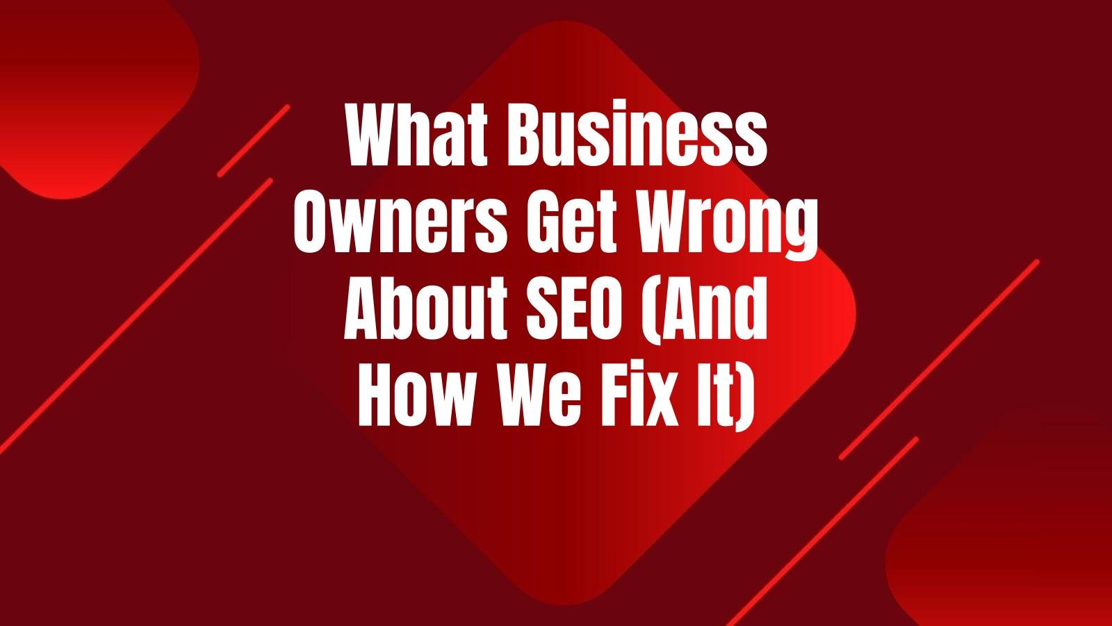 business-owners-get-wrong-about-seo
