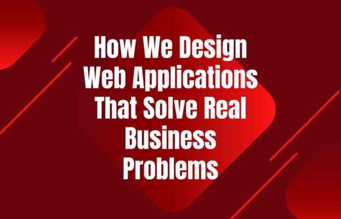 how-we-design-web-applications-business-problems
