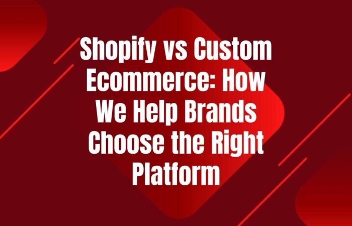 shopify-vs-custom-ecommerce-platform-choice