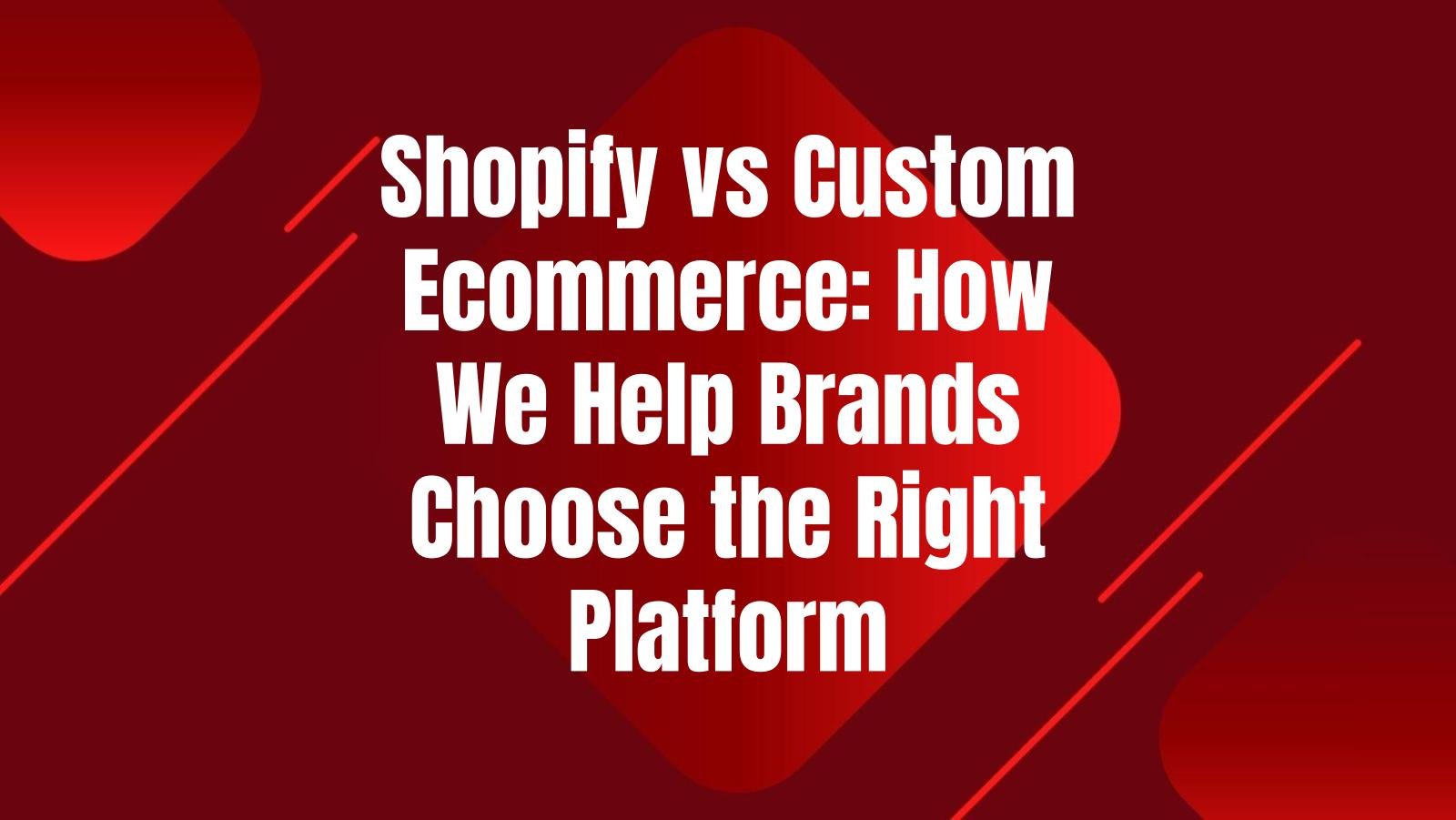 shopify-vs-custom-ecommerce-platform-choice