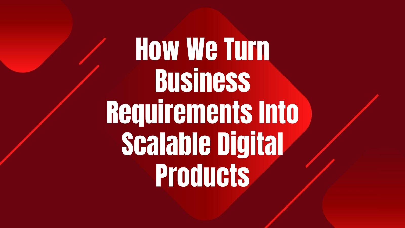 turn-requirements-into-digital-products