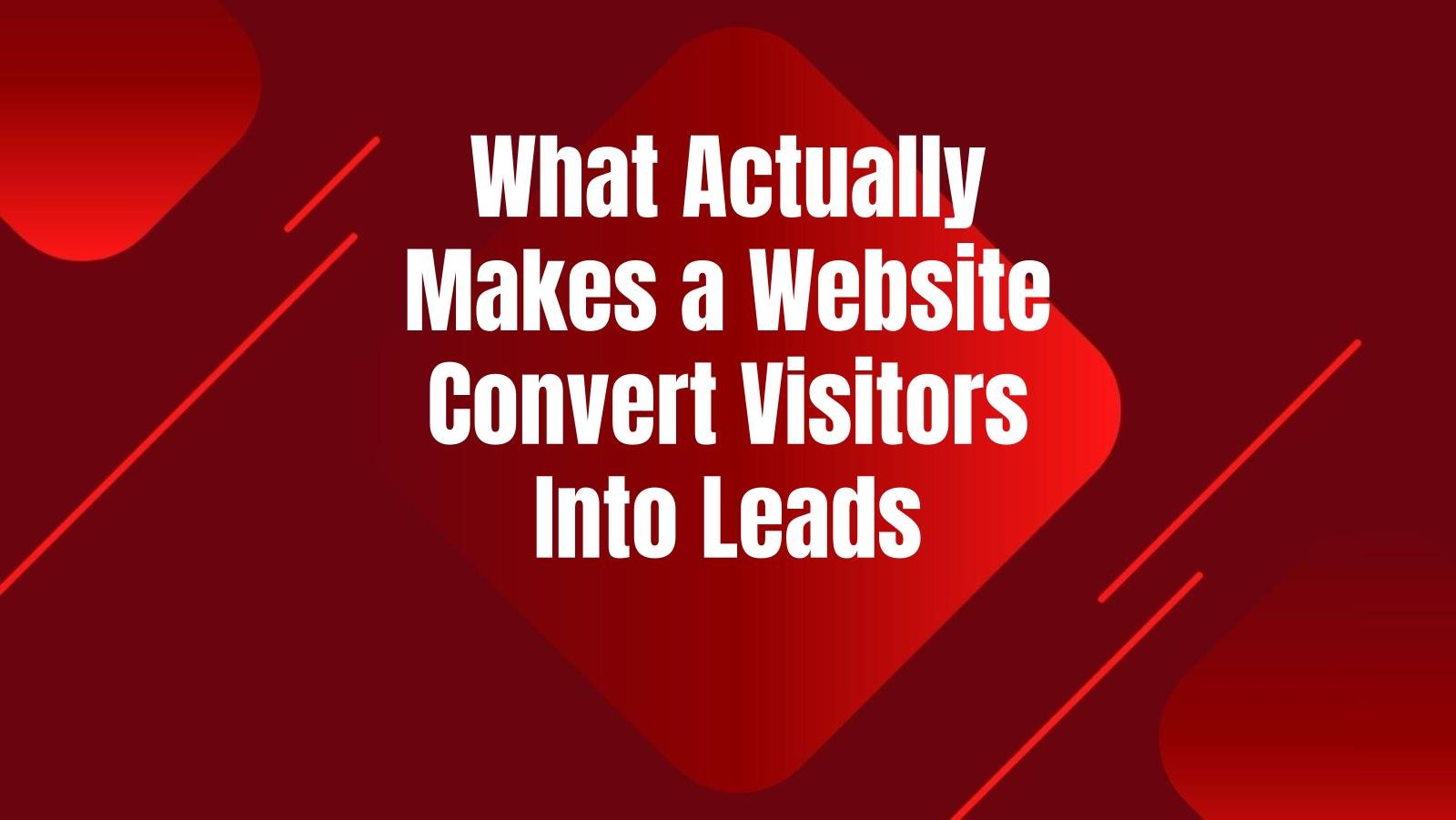 what-actually-makes-website-convert-visitors-into-leads