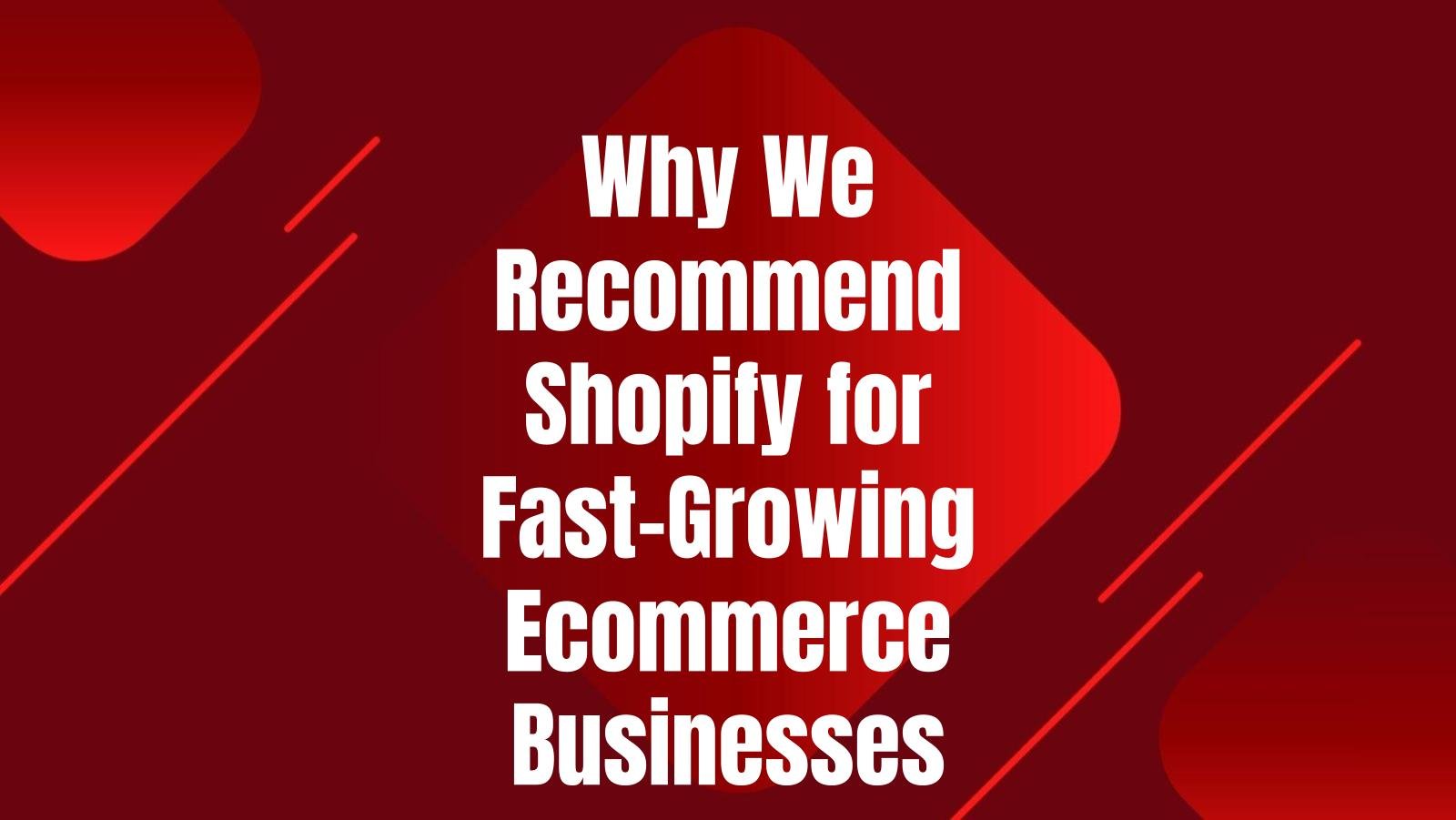 why-recommend-shopify-fast-growing-businesses