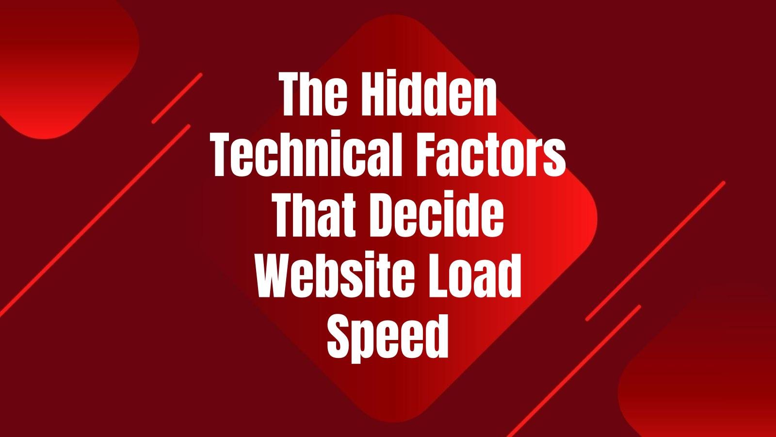 hidden-technical-factors-decide-website-load-speed