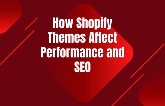 shopify-themes-affect-performance-seo