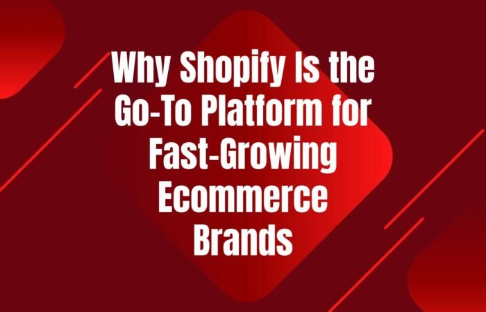 why-shopify-is-go-to-platform-for-fast-growing-ecommerce-brands